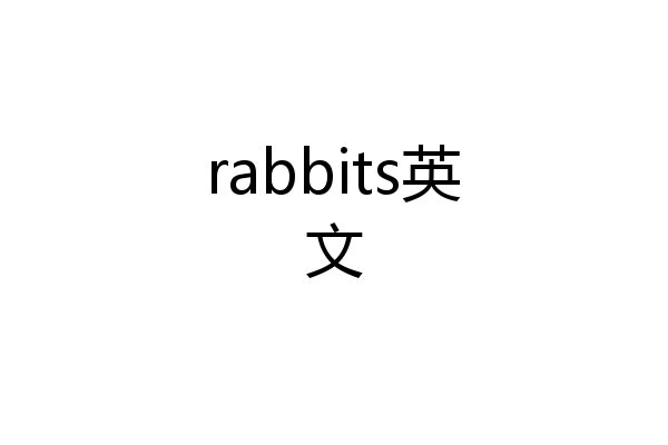 rabbits英文